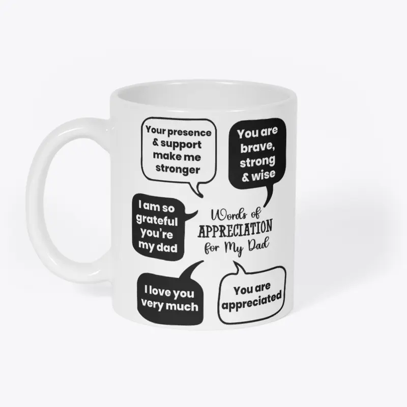 Words of Appreciation For Dad Mug