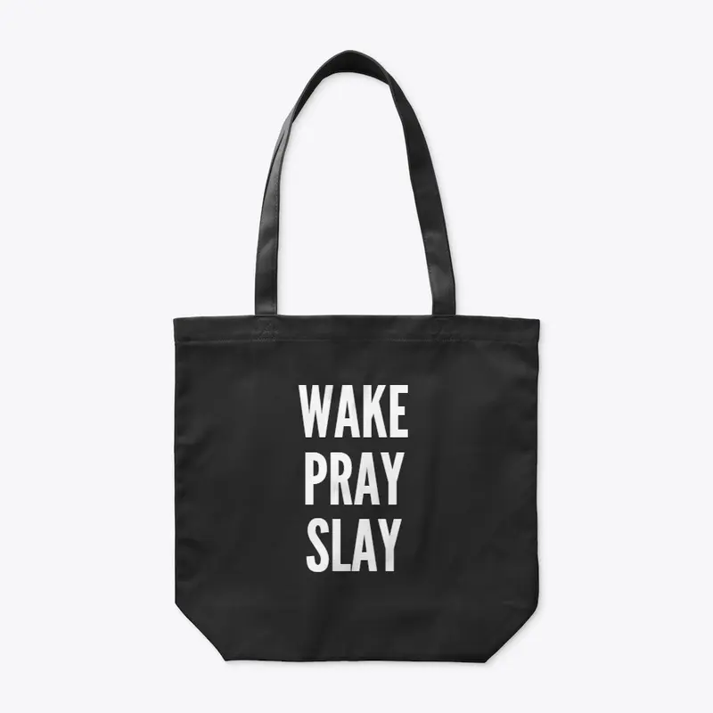 Wake, Pray, Slay