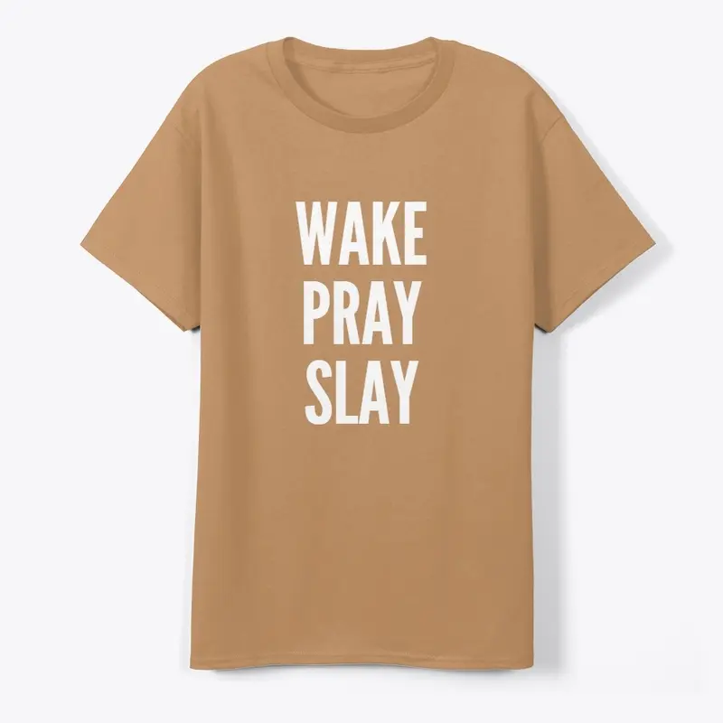 Wake, Pray, Slay